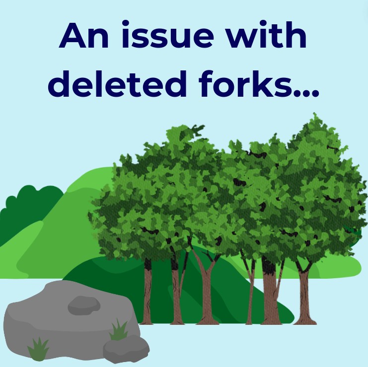 An issue with deleted forks