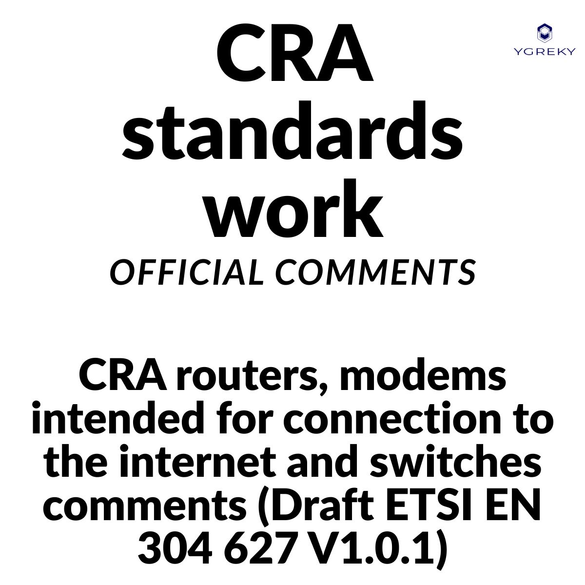 CRA routers, modems intended for connection to the internet and switches comments (Draft ETSI EN 304 627 V1.0.1)