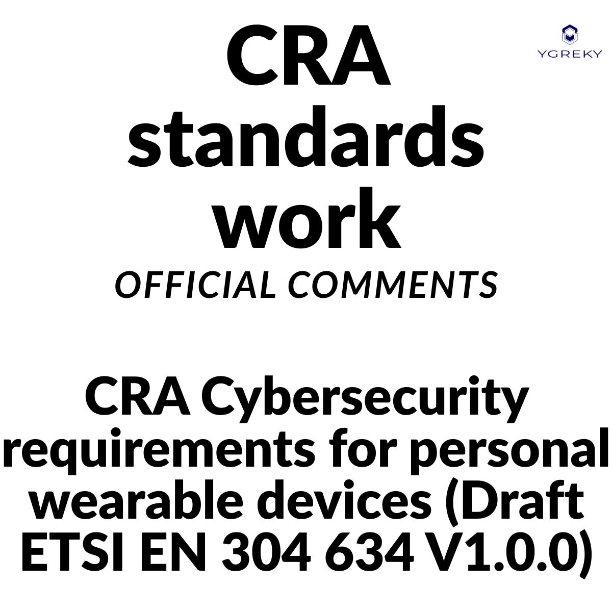 CRA Cybersecurity requirements for personal wearable devices (Draft ETSI EN 304 634 V1.0.0)